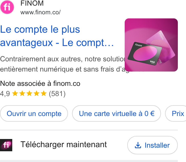 Finom ad on Google Ads: Le compte le plus avantageux - Le compt... Contrairement aux autres, notre solutiog entiérement numérique et sans frais d’a Note associée a finom.co Une carte virtuelle 40 € } ( Prix fi Télécharger maintenant &, Installer