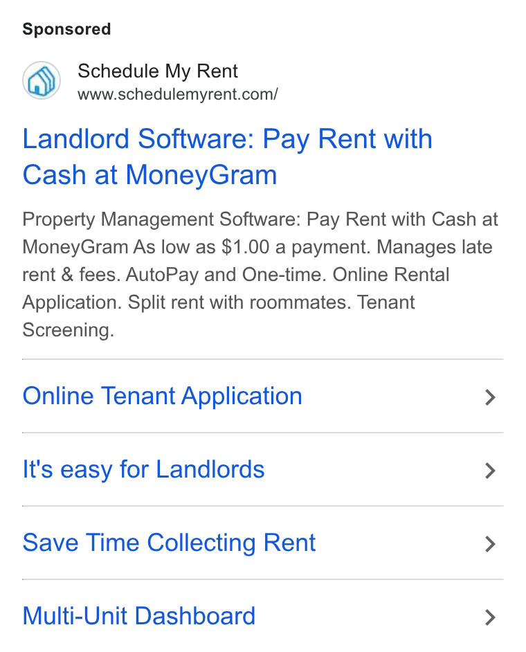 Schedule My Rent ad on Google Ads: Landlord Software: Pay Rent with Cash at Money Gram Property Management Software: Pay Rent with Cash at Money Gram As low as $1.00 a payment. Manages late rent & fees. Auto Pay and One-time. Online Rental Application. Split rent with roommates. Tenant Screening. Online Tenant Application > It's easy for Landlords > Save Time Collecting Rent > Multi-Unit Dashboard >