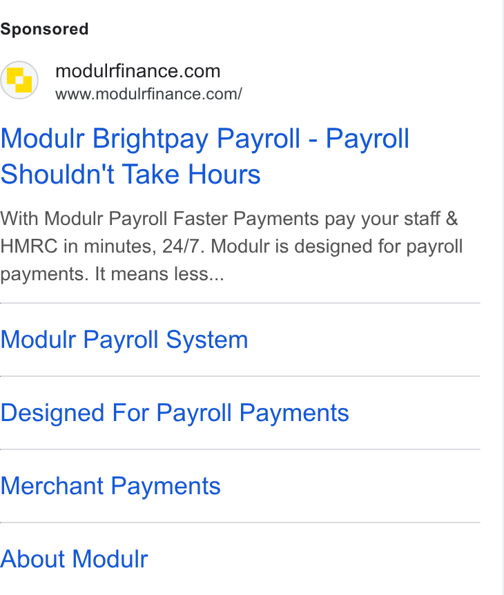 Modulr ad on Google Ads: www.modulrfinance.com/ Modulr Brightpay Payroll - Payroll Shouldn't Take Hours With Modulr Payroll Faster Payments pay your staff & HMRC in minutes, 24/7. Modulr is designed for payroll payments. It means less... Modulr Payroll System Designed For Payroll Payments Merchant Payments About Modulr