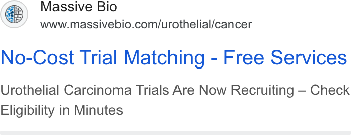 Massive Bio ad on Google Ads: No-Cost Trial Matching - Free Services Urothelial Carcinoma Trials Are Now Recruiting — Check Eligibility in Minutes