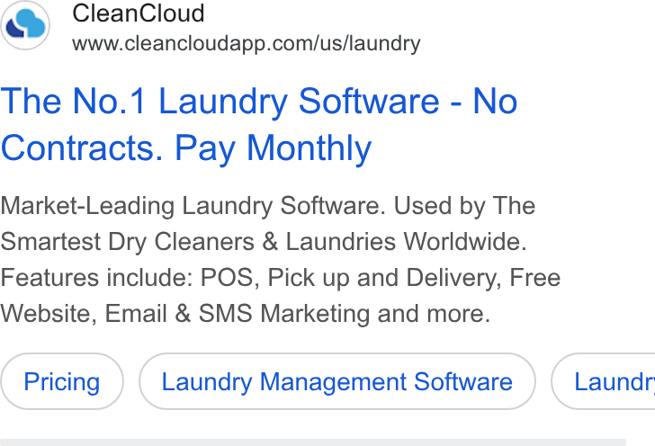 CleanCloud ad on Google Ads: The No.1 Laundry Software - No Contracts. Pay Monthly Market-Leading Laundry Software. Used by The Smartest Dry Cleaners & Laundries Worldwide. Features include: POS, Pick up and Delivery, Free Website, Email & SMS Marketing and more. Laundry Management Software } ( Laundr