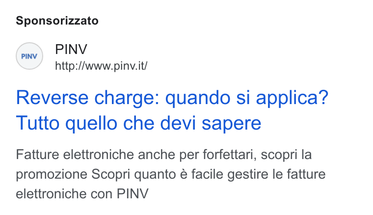 PINV ad on Google Ads: Sponsorizzato Reverse charge: quando si applica? Tutto quello che devi sapere Fatture elettroniche anche per forfettari, scopri la promozione Scopri quanto é facile gestire le fatture elettroniche con PINV