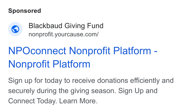 YourCause ad on Google Ads: NPOconnect Nonprofit Platform - Nonprofit Platform Sign up for today to receive donations efficiently and securely during the giving season. Sign Up and Connect Today. Learn More.