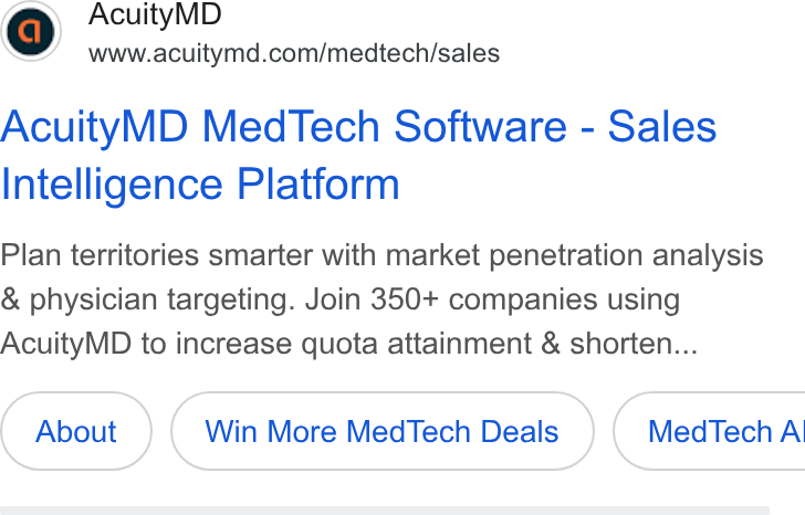 AcuityMD ad on Google Ads: Acuity MD Med Tech Software - Sales Intelligence Platform Plan territories smarter with market penetration analysis & physician targeting. Join 350+ companies using Acuity MD to increase quota attainment & shorten... Win More Med Tech Deals Med Tech Al