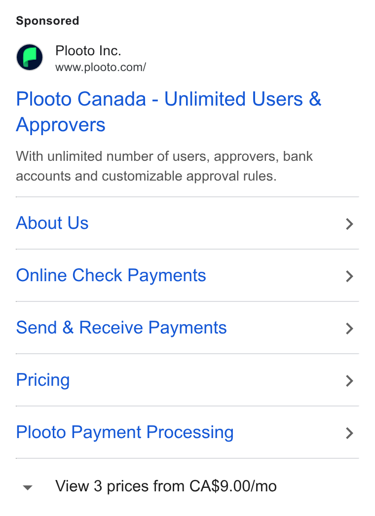 Plooto ad on Google Ads: Plooto Canada - Unlimited Users & Approvers With unlimited number of users, approvers, bank accounts and customizable approval rules. About Us Online Check Payments Send & Receive Payments Pricing Plooto Payment Processing ~v View 3 prices from CA$9.00/mo