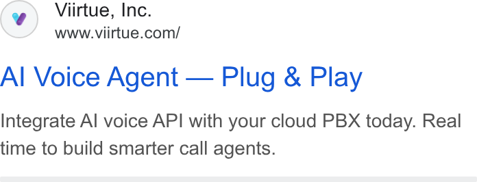 Viirtue ad on Google Ads: Al Voice Agent — Plug & Play Integrate Al voice API with your cloud PBX today. Real time to build smarter call agents.