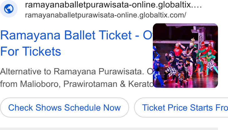 GlobalTix ad on Google Ads: Ramayana Ballet Ticket - O a 3 "el For Tickets ied Alternative to Ramayana Purawisata. Ome: a Ag} from Malioboro, Prawirotaman & Kerato@ik@igal Check Shows Schedule Now } ( Ticket Price Starts Fro