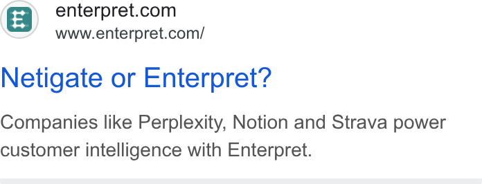 Enterpret ad on Google Ads: www.enterpret.com/ Netigate or Enterpret? Companies like Perplexity, Notion and Strava power customer intelligence with Enterpret.