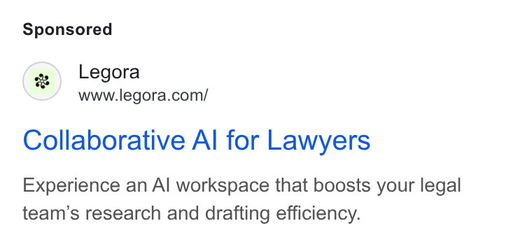 Legora ad on Google Ads: Collaborative Al for Lawyers Experience an Al workspace that boosts your legal team’s research and drafting efficiency.