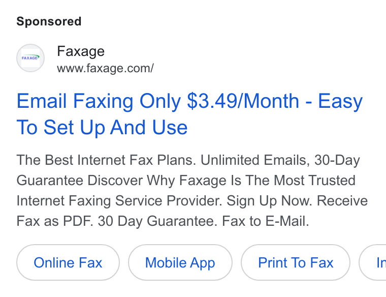 Faxage ad on Google Ads: Email Faxing Only $3.49/Month - Easy To Set Up And Use The Best Internet Fax Plans. Unlimited Emails, 30-Day Guarantee Discover Why Faxage Is The Most Trusted Internet Faxing Service Provider. Sign Up Now. Receive Fax as PDF. 30 Day Guarantee. Fax to E-Mail. Mobile App Print To Fax )( Ir