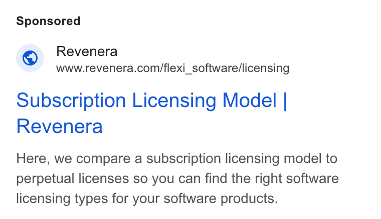 Revenera ad on Google Ads: Subscription Licensing Model | Revenera Here, we compare a subscription licensing model to perpetual licenses so you can find the right software licensing types for your software products.
