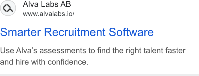 Alva Labs ad on Google Ads: Alva Labs AB www.alvalabs.io/ Smarter Recruitment Software Use Alva’s assessments to find the right talent faster and hire with confidence.