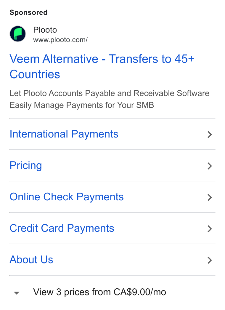 Plooto ad on Google Ads: Veem Alternative - Transfers to 45+ Countries Let Plooto Accounts Payable and Receivable Software Easily Manage Payments for Your SMB International Payments > Pricing > Online Check Payments > Credit Card Payments > About Us > View 3 prices from CA$9.00/mo