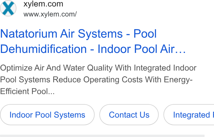 Xylem ad on Google Ads: www.xylem.com/ Natatorium Air Systems - Pool Dehumidification - Indoor Pool Air... Optimize Air And Water Quality With Integrated Indoor Pool Systems Reduce Operating Costs With Energy- Efficient Pool... Indoor Pool Systems Contact Us } ( Integrated |