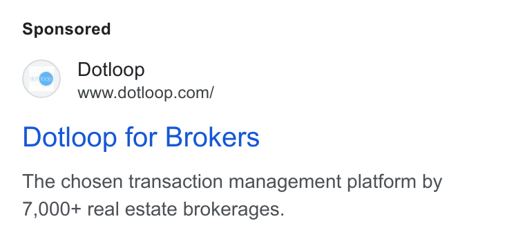 dotloop ad on Google Ads: Dotloop for Brokers The chosen transaction management platform by 7,000+ real estate brokerages.