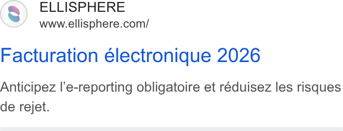 Webmecanik ad on Google Ads: Facturation electronique 2026 Anticipez l’e-reporting obligatoire et reduisez les risques de rejet.