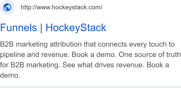 HockeyStack ad on Google Ads: Funnels | Hockey Stack B2B marketing attribution that connects every touch to pipeline and revenue. Book a demo. One source of truth for B2B marketing. See what drives revenue. Book a demo.