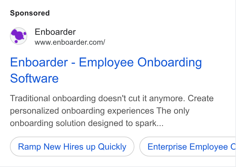 Enboarder ad on Google Ads: Enboarder - Employee Onboarding Software Traditional onboarding doesn't cut it anymore. Create personalized onboarding experiences The only onboarding solution designed to spark... Ramp New Hires up Quickly Enterprise Employee C