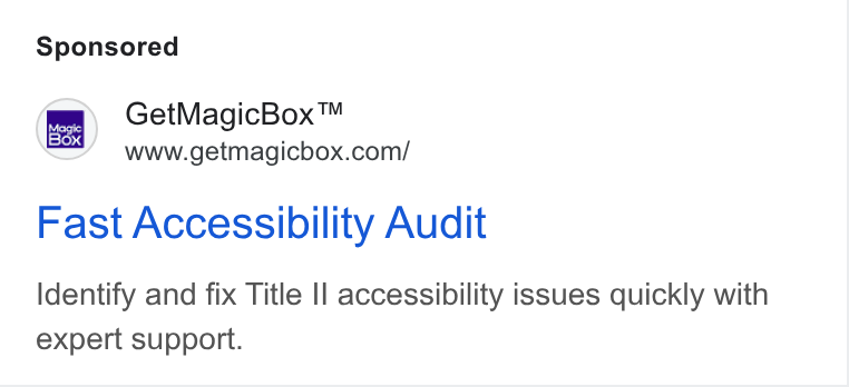 MagicBox ad on Google Ads: Fast Accessibility Audit Identify and fix Title Il accessibility issues quickly with expert support.