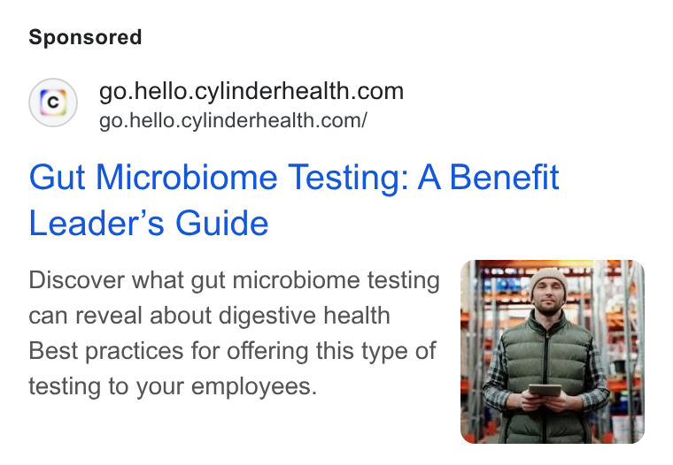 Cylinder ad on Google Ads: go.hello.cylinderhealth.com/ Gut Microbiome Testing: A Benefit Leader's Guide Discover what gut microbiome testing . can reveal about digestive health Best practices for offering this type of testing to your employees.