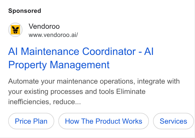 Vendoroo ad on Google Ads: Vendoroo www.vendoroo.ai/ Al Maintenance Coordinator - Al Property Management Automate your maintenance operations, integrate with your existing processes and tools Eliminate inefficiencies, reduce... How The Product Works