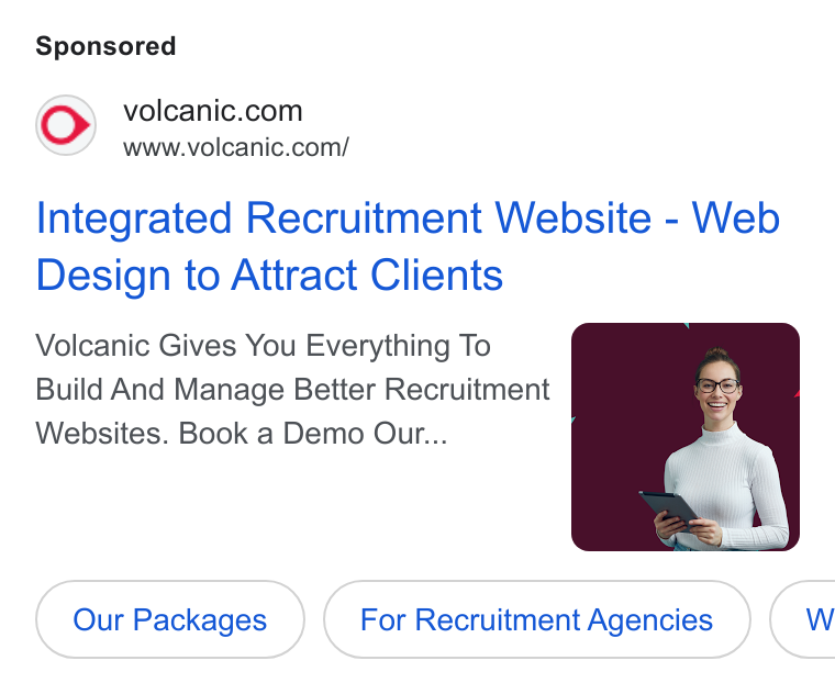 Access Volcanic ad on Google Ads: www.volcanic.com/ Integrated Recruitment Website - Web Design to Attract Clients Volcanic Gives You Everything To Build And Manage Better Recruitment Websites. Book a Demo Our... Our Packages For Recruitment Agencies } ( W