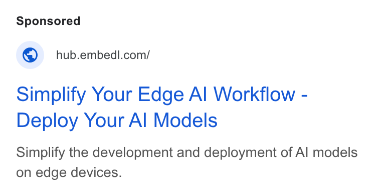 Embedl ad on Google Ads: Simplify Your Edge Al Workflow - Deploy Your Al Models Simplify the development and deployment of Al models on edge devices.