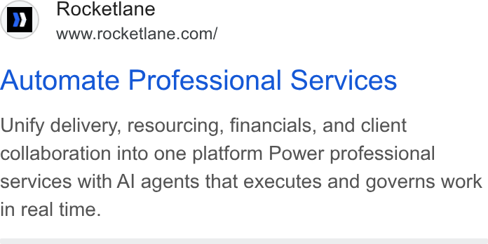 Rocketlane ad on Google Ads: Automate Professional Services Unify delivery, resourcing, financials, and client collaboration into one platform Power professional services with Al agents that executes and governs work in real time.