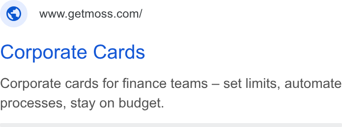 Moss ad on Google Ads: Corporate Cards Corporate cards for finance teams — set limits, automate processes, stay on budget.