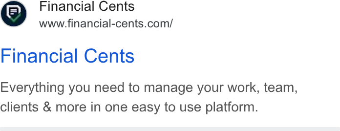 Financial Cents ad on Google Ads: Financial Cents Everything you need to manage your work, team, clients & more in one easy to use platform.