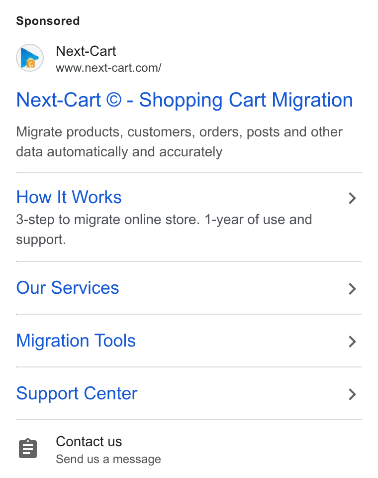 Next-Cart ad on Google Ads: Next-Cart © - Shopping Cart Migration Migrate products, customers, orders, posts and other data automatically and accurately How It Works > 3-step to migrate online store. 1-year of use and support. Our Services > Migration Tools > Support Center > Contact us Send us a message