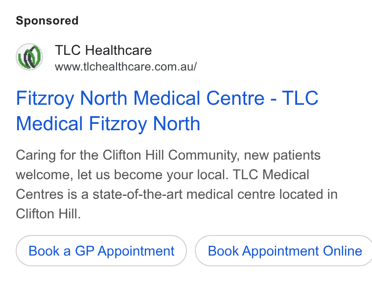 HotDoc ad on Google Ads: Fitzroy North Medical Centre - TLC Medical Fitzroy North Caring for the Clifton Hill Community, new patients welcome, let us become your local. TLC Medical Centres is a state-of-the-art medical centre located in Clifton Hill. Book a GP Appointment } ( Book Appointment Online