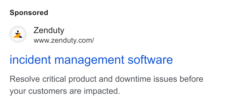 Zenduty ad on Google Ads: incident management software Resolve critical product and downtime issues before your customers are impacted.
