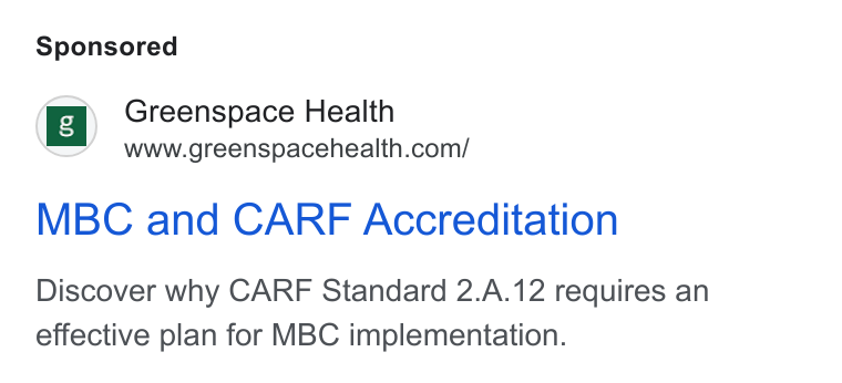 Greenspace Health ad on Google Ads: No a MBC and CARF Accreditation Discover why CARF Standard 2. A.12 requires an effective plan for MBC implementation.