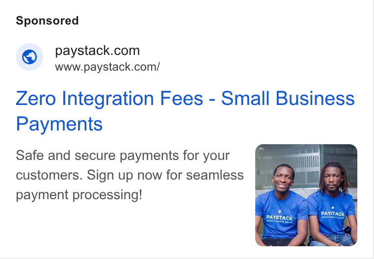 Paystack ad on Google Ads: www.paystack.com/ Zero Integration Fees - Small Business Payments Safe and secure payments for your customers. Sign up now for seamless payment processing!