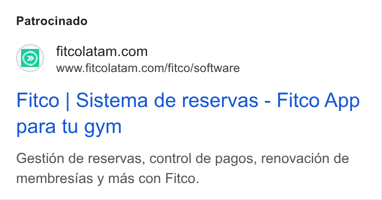 FITCO ad on Google Ads: www.fitcolatam.com/fitco/software Fitco | Sistema de reservas - Fitco App para tu gym Gestién de reservas, control de pagos, renovacién de membresias y mas con Fitco.