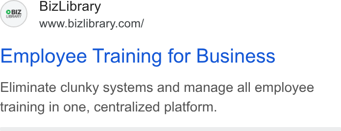 BizLibrary ad on Google Ads: Employee Training for Business Eliminate clunky systems and manage all employee training in one, centralized platform.
