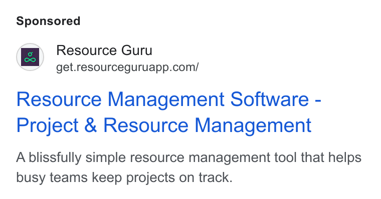 Resource Guru ad on Google Ads: Resource Management Software - Project & Resource Management A blissfully simple resource management tool that helps busy teams keep projects on track.
