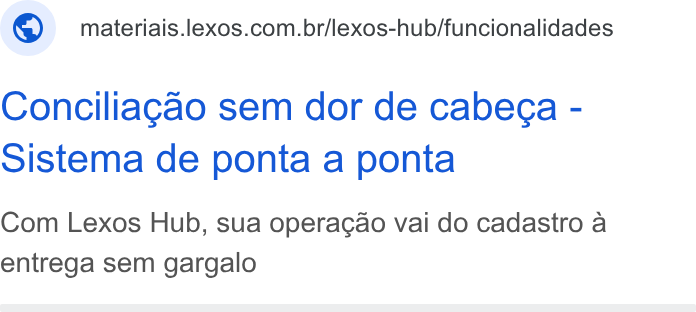 Lexos ad on Google Ads: Conciliagao sem dor de cabe¢a - sistema de ponta a ponta Com Lexos Hub, sua operagao vai do cadastro a entrega sem gargalo