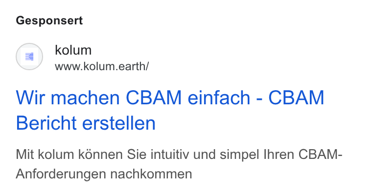 kolum ad on Google Ads: Gesponsert kolum www.kolum.earth/ Wir machen CBAM einfach - CBAM Bericht erstellen Mit kolum kénnen Sie intuitiv und simpel Ihren CBAM- Anforderungen nachkommen