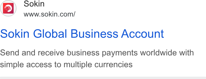 Sokin ad on Google Ads: Sokin Global Business Account Send and receive business payments worldwide with simple access to multiple currencies