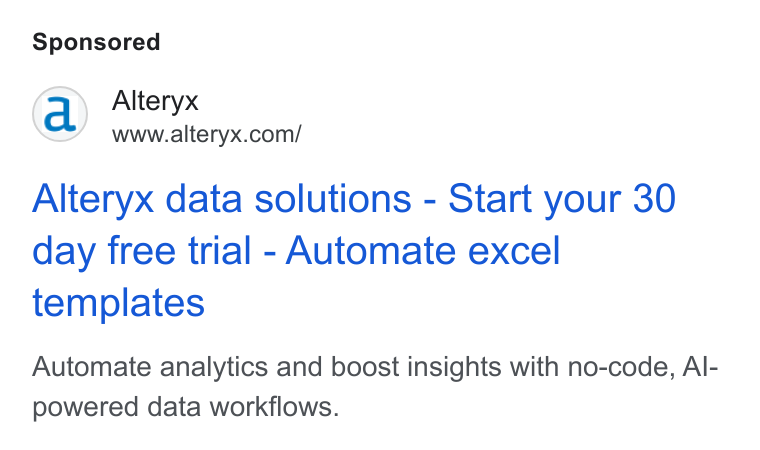 Alteryx ad on Google Ads: Alteryx data solutions - Start your 30 day free trial - Automate excel templates Automate analytics and boost insights with no-code, Al- powered data workflows.
