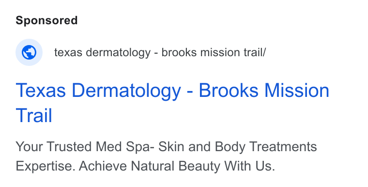 Klara ad on Google Ads: @© texas dermatology - brooks mission trail/ Texas Dermatology - Brooks Mission Trail Your Trusted Med Spa- Skin and Body Treatments Expertise. Achieve Natural Beauty With Us.