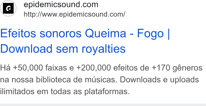 Epidemic Sound ad on Google Ads: http://www.epidemicsound.com/ Efeitos sonoros Queima - Fogo | Download sem royalties Ha +50,000 faixas e +200,000 efeitos de +170 géneros na nossa biblioteca de musicas. Downloads e uploads ilimitados em todas as plataformas.