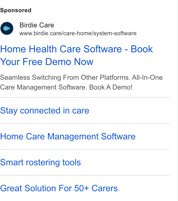 Birdie ad on Google Ads: Birdie Care www.birdie.care/care-home/system-software Home Health Care Software - Book Your Free Demo Now Seamless Switching From Other Platforms. All-In-One Care Management Software. Book A Demo! Stay connected in care Home Care Management Software Smart rostering tools Great Solution For 50+ Carers