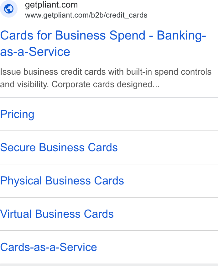 Pliant ad on Google Ads: s www.getpliant.com/b2b/credit_cards Cards for Business Spend - Banking- as-a-Service Issue business credit cards with built-in spend controls and visibility. Corporate cards designed... Pricing Secure Business Cards Physical Business Cards Virtual Business Cards Cards-as-a-Service