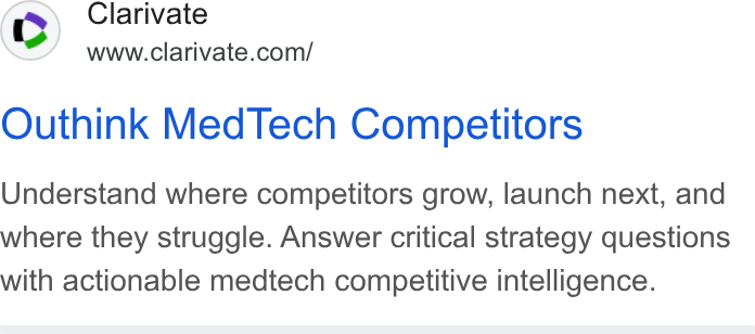 Clarivate ad on Google Ads: Outhink Med Tech Competitors Understand where competitors grow, launch next, and where they struggle. Answer critical strategy questions with actionable medtech competitive intelligence.