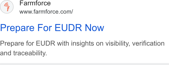 Farmforce ad on Google Ads: Prepare For EUDR Now Prepare for EUDR with insights on visibility, verification and traceability.