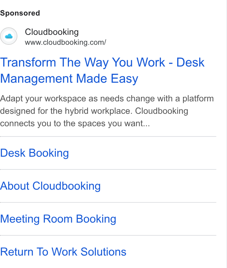 Cloudbooking ad on Google Ads: Transform The Way You Work - Desk Management Made Easy Adapt your workspace as needs change with a platform designed for the hybrid workplace. Cloudbooking connects you to the spaces you want... Desk Booking About Cloudbooking Meeting Room Booking Return To Work Solutions