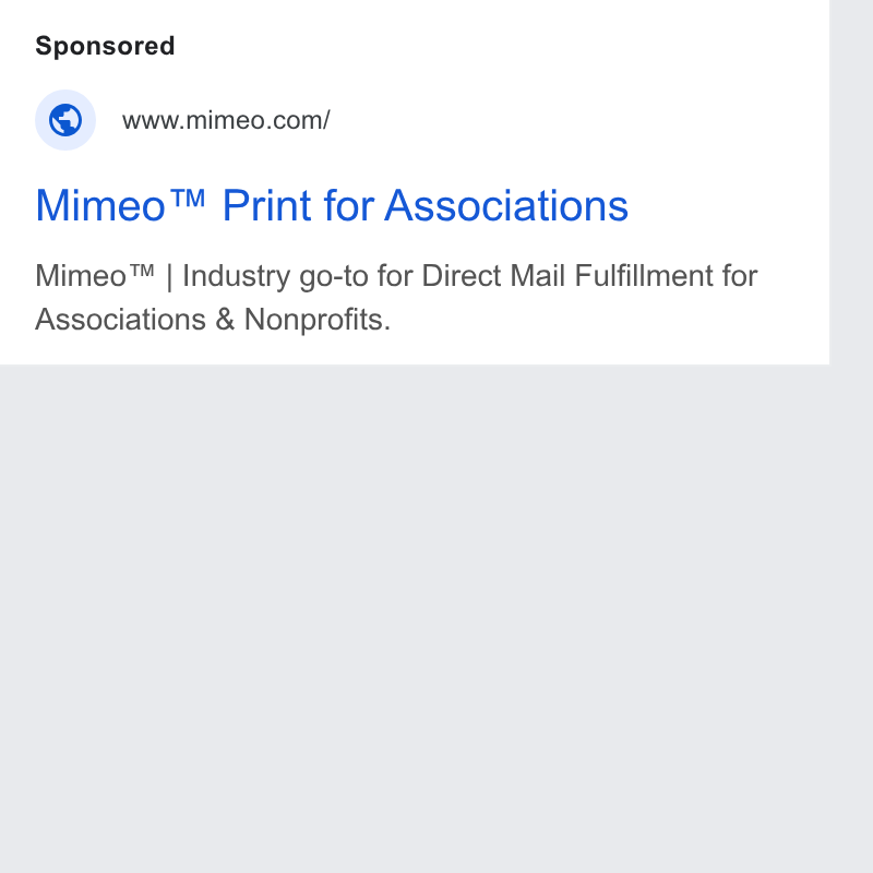 Mimeo ad on Google Ads: Mimeo™ Print for Associations Mimeo™ | Industry go-to for Direct Mail Fulfillment for Associations & Nonprofits.